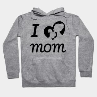 I LOVE MOM Hoodie